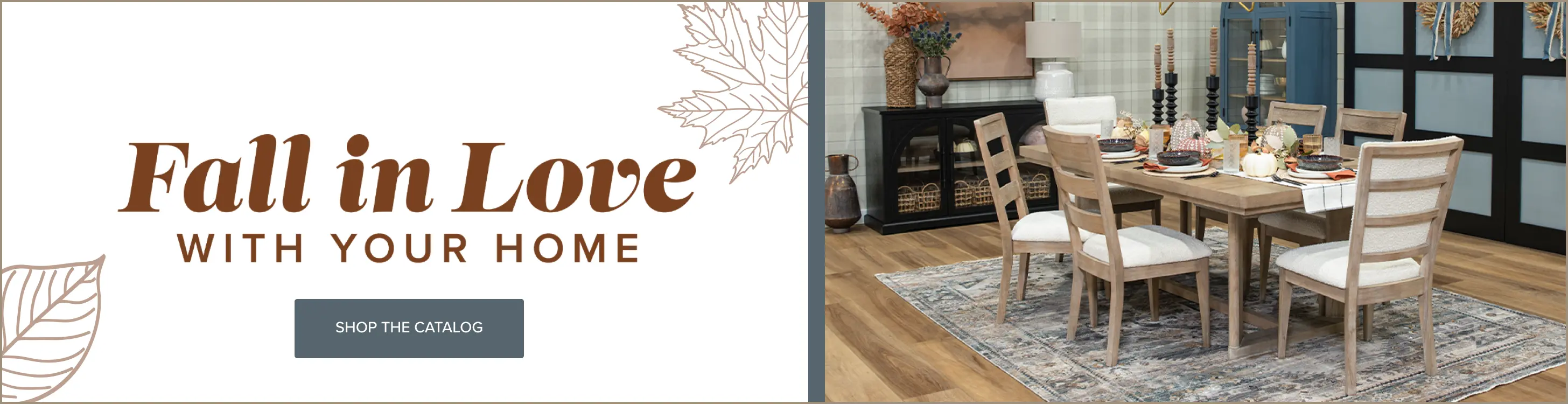 Fall Catalog Fall in love with your home