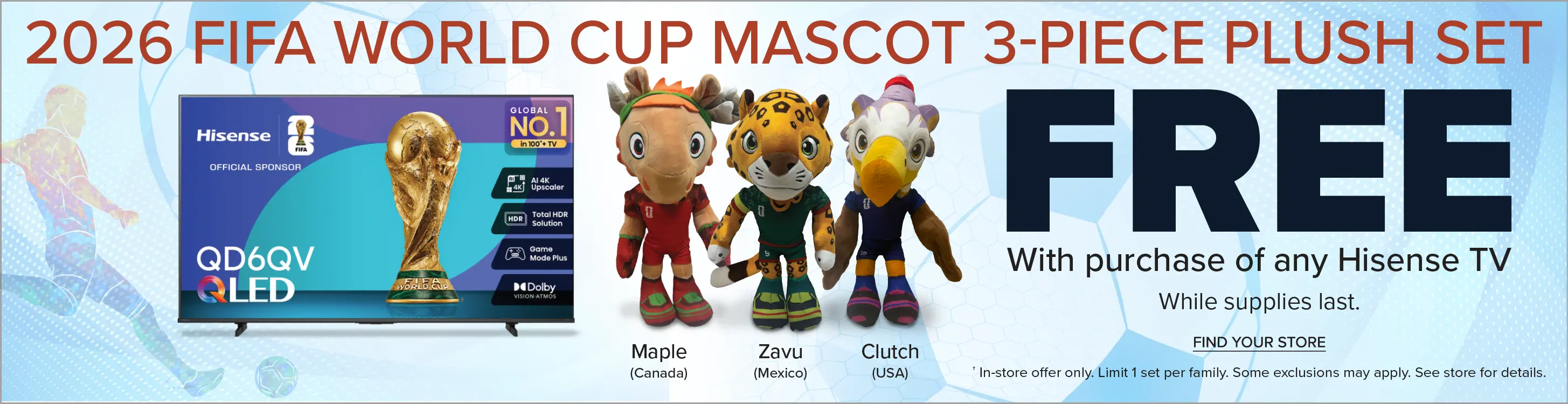 FIFA Free Plush Free Plush with purchase of any Hisense TV