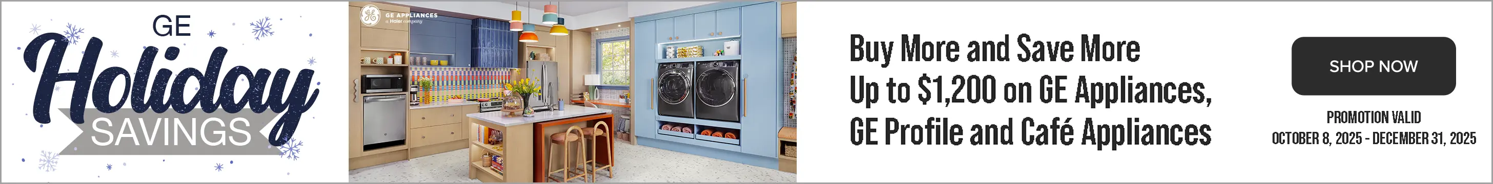GE Holiday Savings GE Holiday Savings up to $1200 on GE, GE Profile and Cafe Appliances.