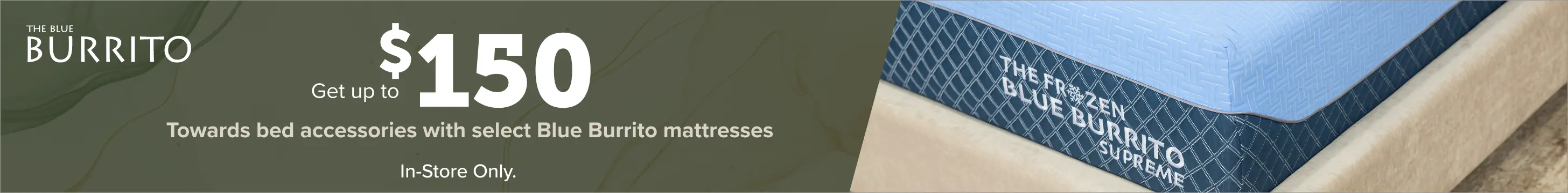 June Mattresses Offers Blue Burrito Get up to $150 towards bed accessories with select Blue Burrito Mattresses