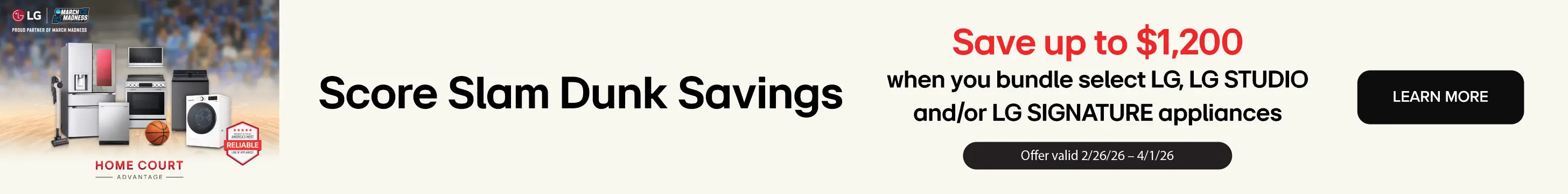 LG March Madness Save up to $1200 when you bundle select LG, LG Studio and LG Signature Appliances.
