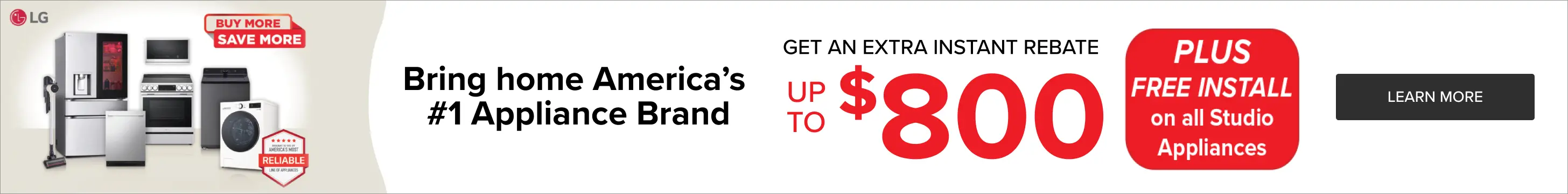 LG Studio Free Appliance Install Get an instant rebate up to $800 Plus free install on all Studio Appliances