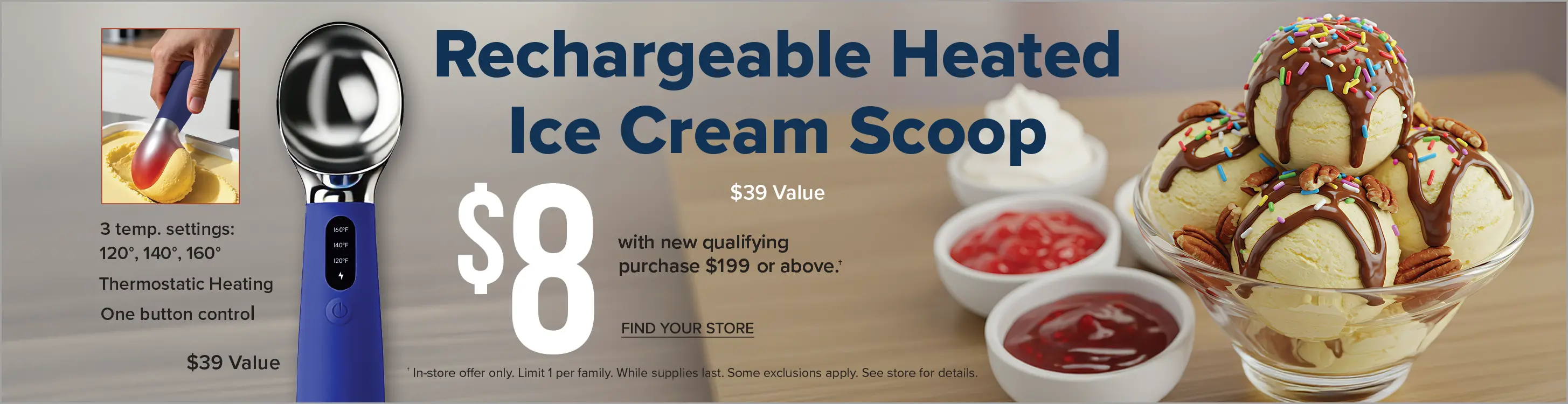 Rechargeable Heated Ice Cream Scoop Rechargeable Heated Ice Cream Scoop, $8 with qualifying purchase