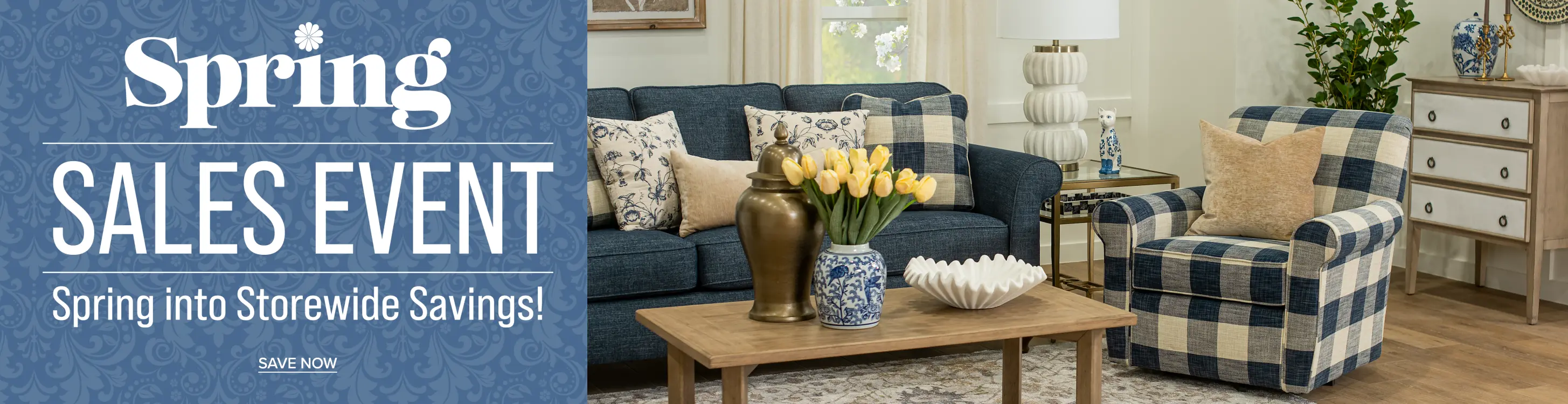 Spring Sales Event Spring Sales Event Spring into store wide savings