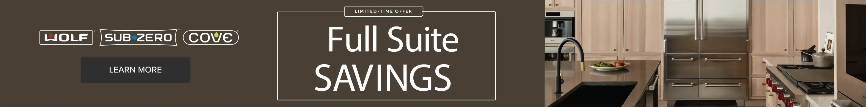 Sub Zero-Wolf-Cove Full Suite Savings Full suite savings limited time offer.