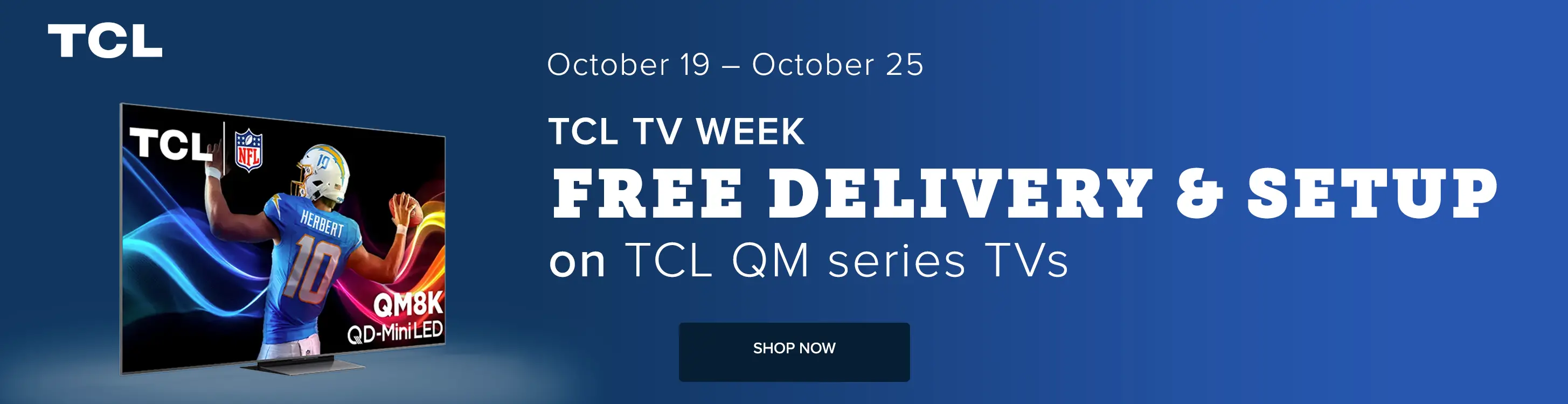 TCL TV Week Free Delivery and Setup with purchase of qualifying TCL TVs