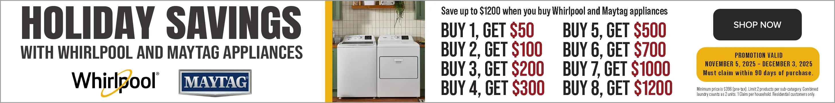 Whirlpool Holiday Savings Save up to $1200 on Whirlpool and Maytag Appliances.