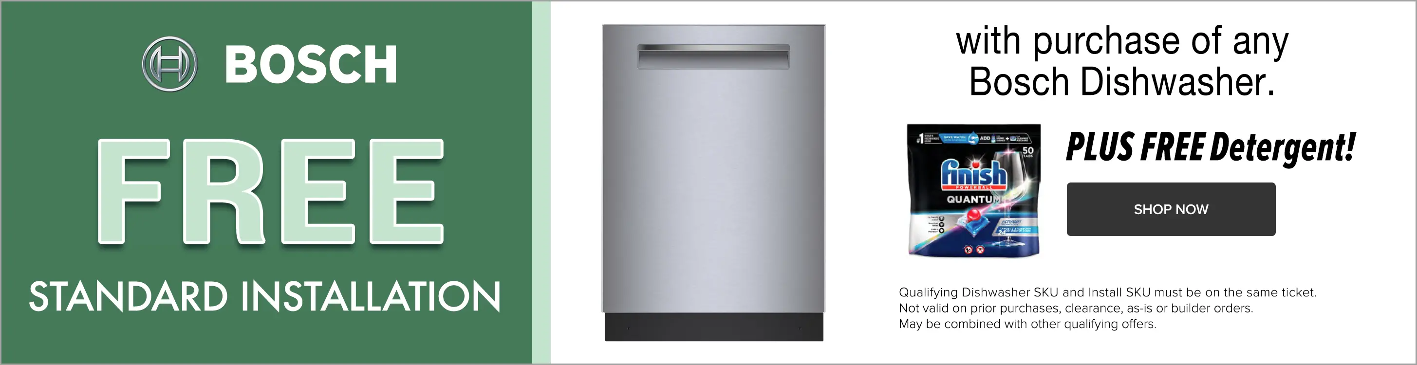 Free Standard Installation with purchase of any Bosch dishwasher.