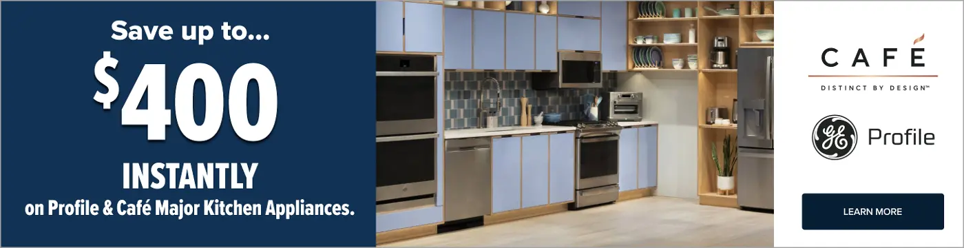 Save up to $400 instantly on Cafe and Profile major kitchen appliances.