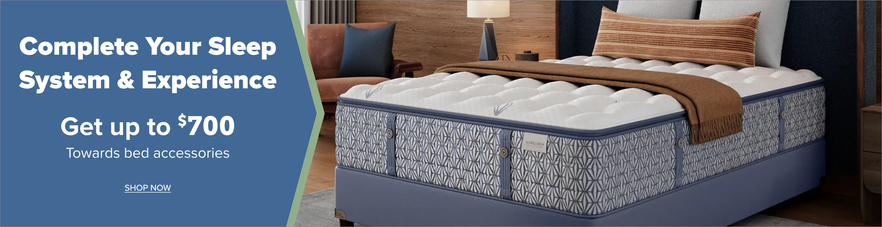 Get up to $700 towards bed accessories.