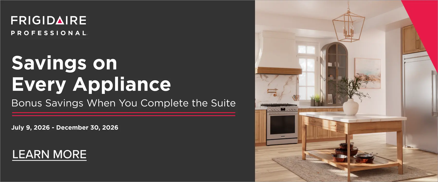 Up to $300 savings on individual models. Save up to $2,000 with purchase of select suite combinations.