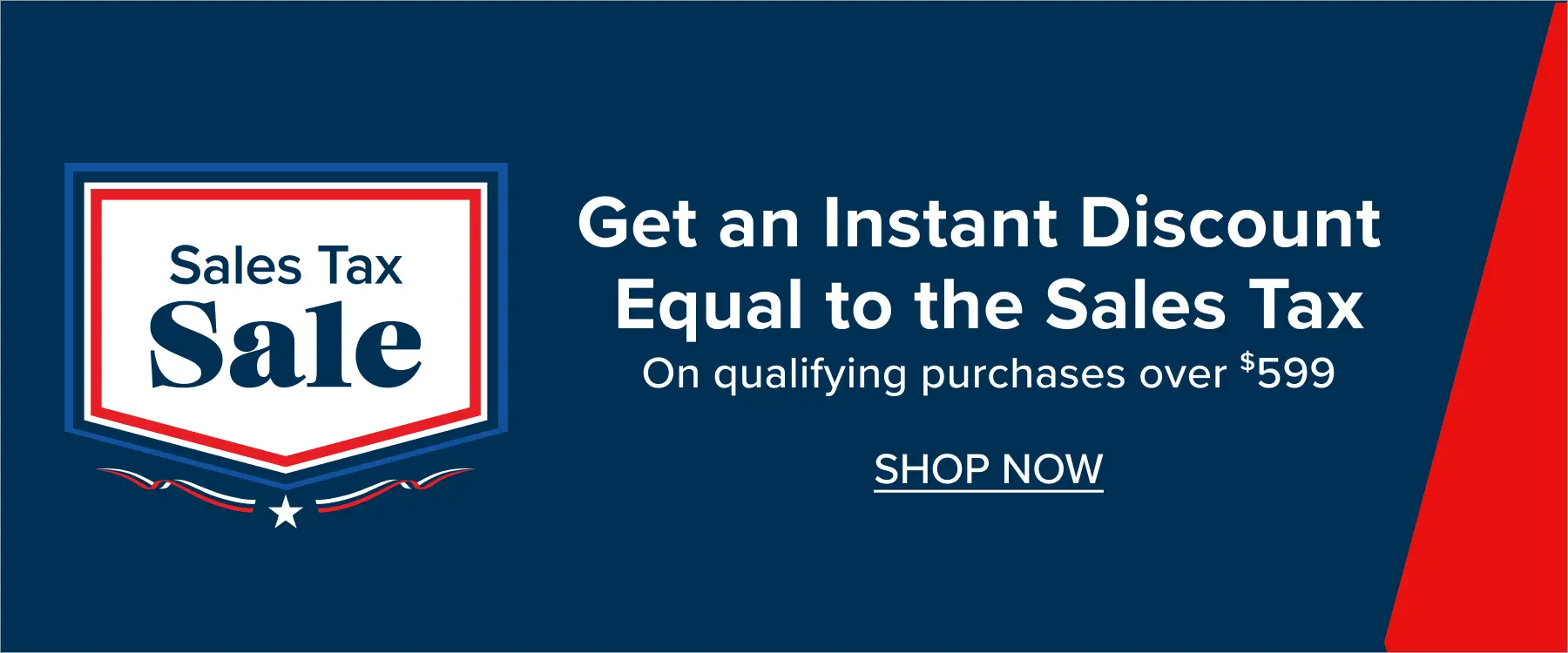 Get an instant discount equal to the sales tax.