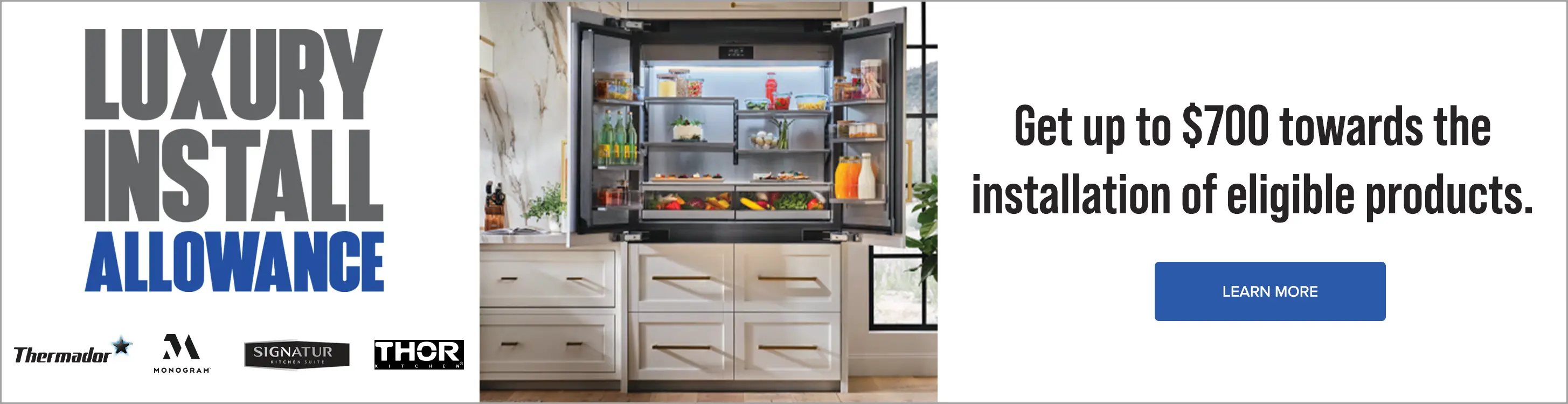 Get up to $700 towards the installation of eligible products.