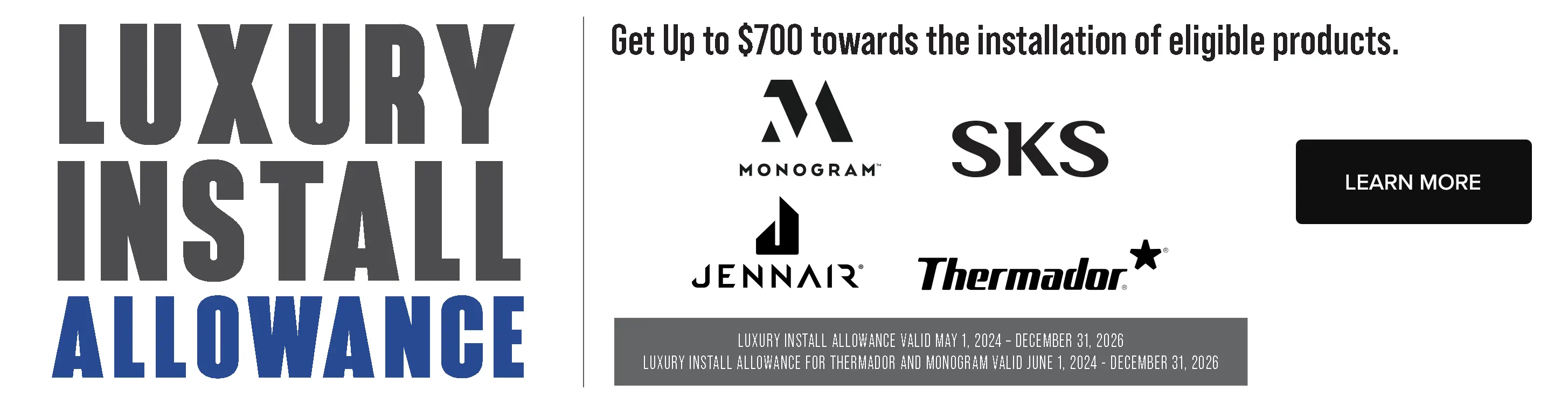 Get up to $700 towards the installation of eligible products.