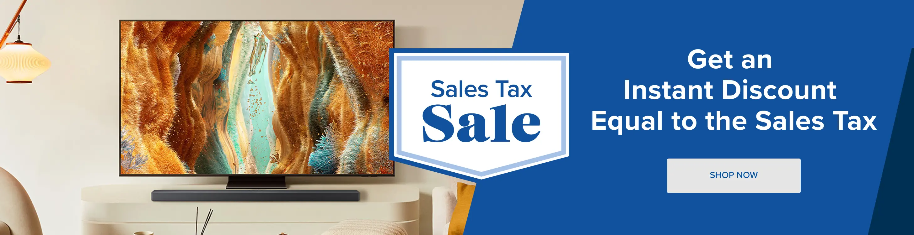 Get an instant discount equal to the sales tax.