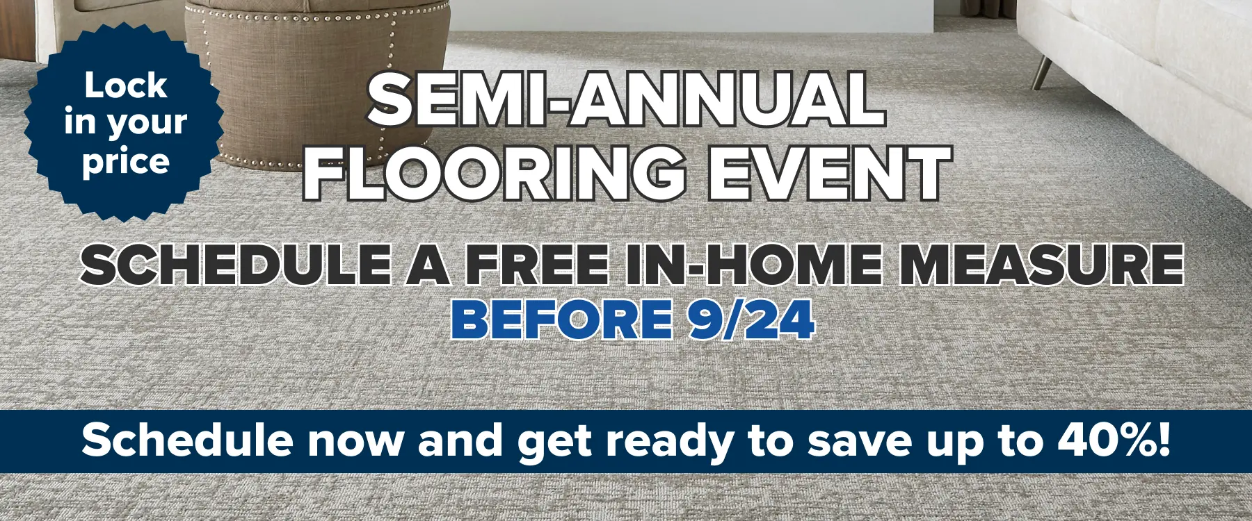 Schedule a free in-home measure before 9/24