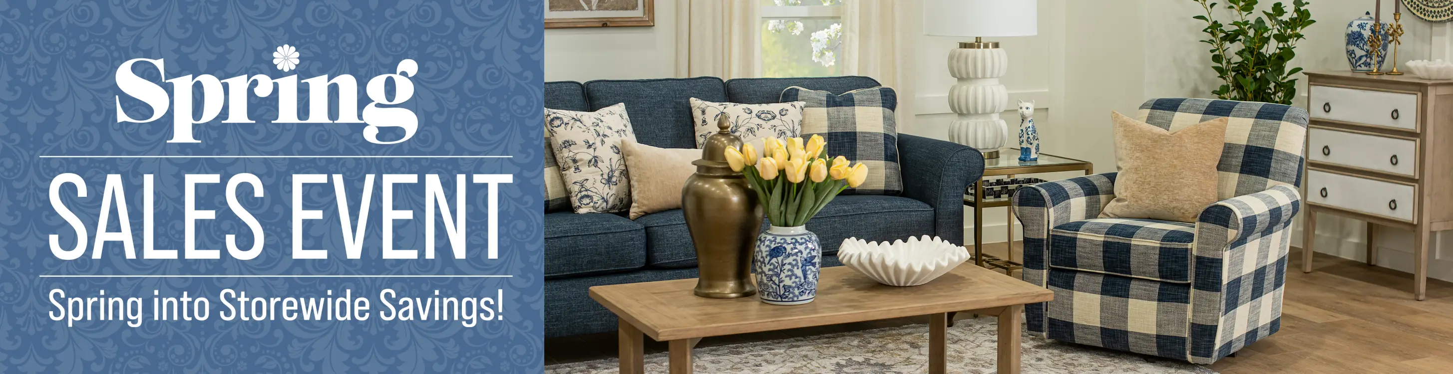 Spring Sales Event Spring into store wide savings