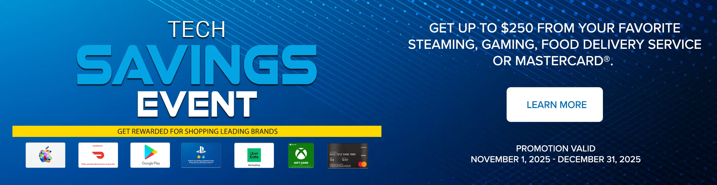 Get up to $250 from your favorite streaming, gaming, food delivery service or Mastercard
