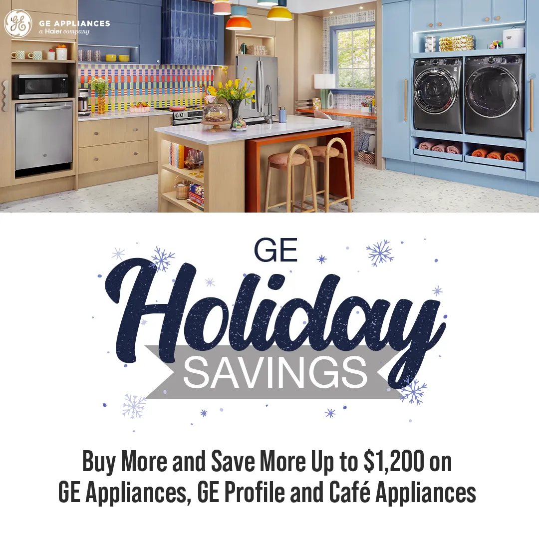 Buy More Save More - Up to $1200 on GE Appliances, GE Profile, and Cafe Appliances