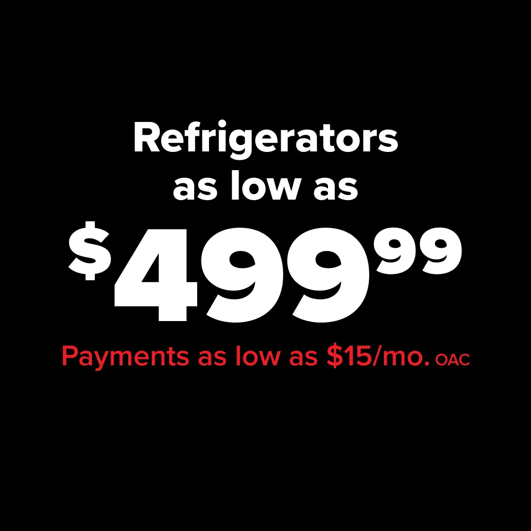 Refrigerators as low as $499.99 - Payments as low as $15/mo. OAC