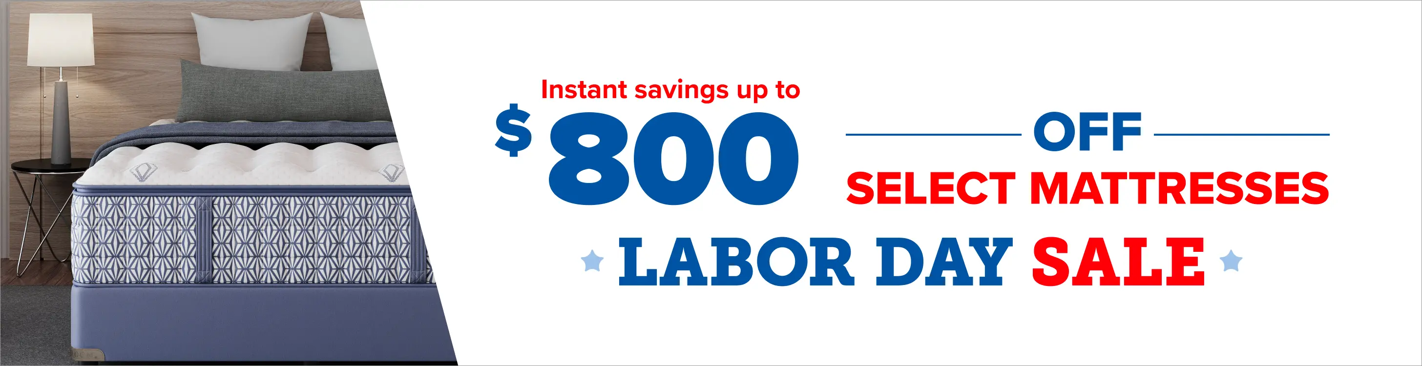Instant Savings up to $800 off Select Mattresses