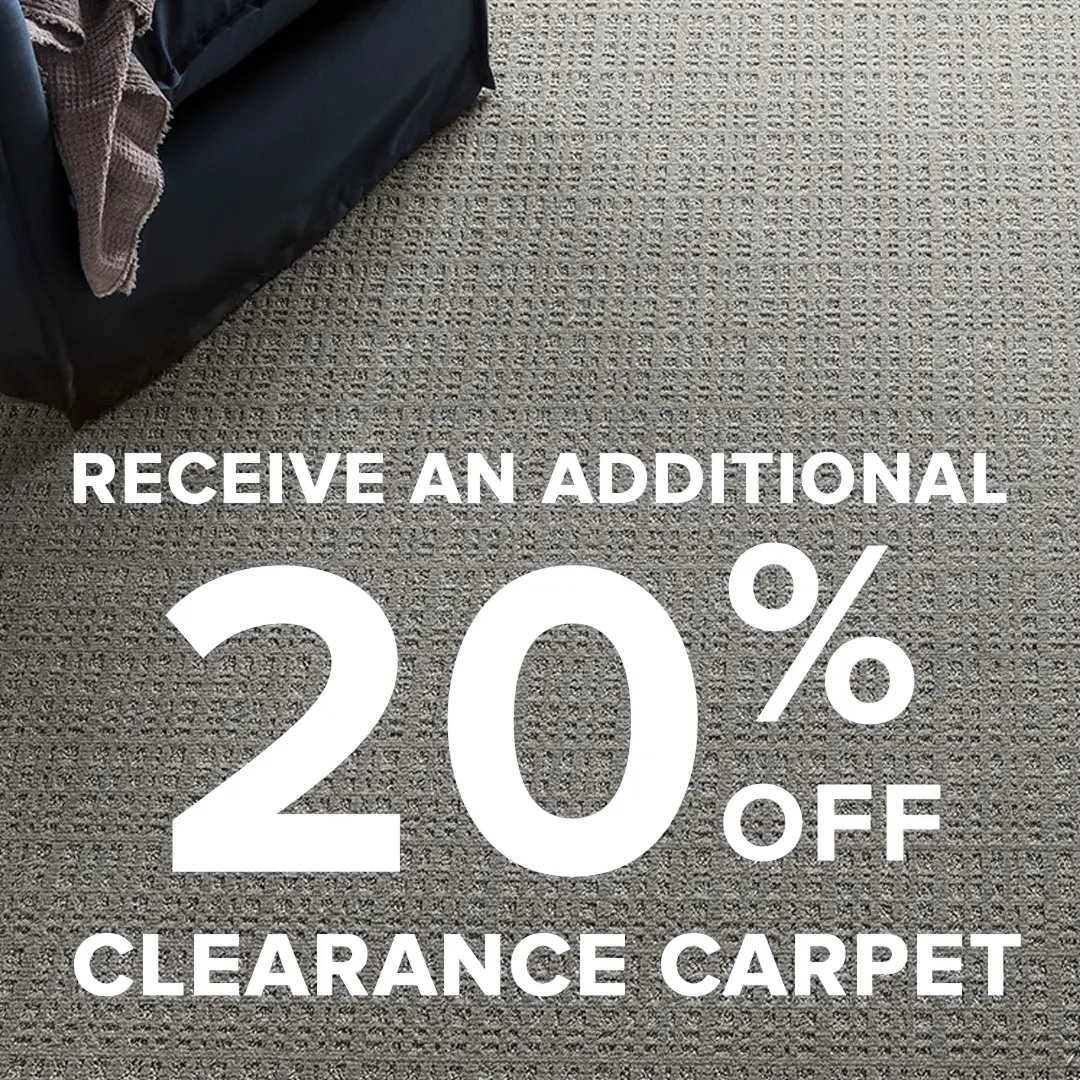 Receive an additional 20% Clearance Carpet