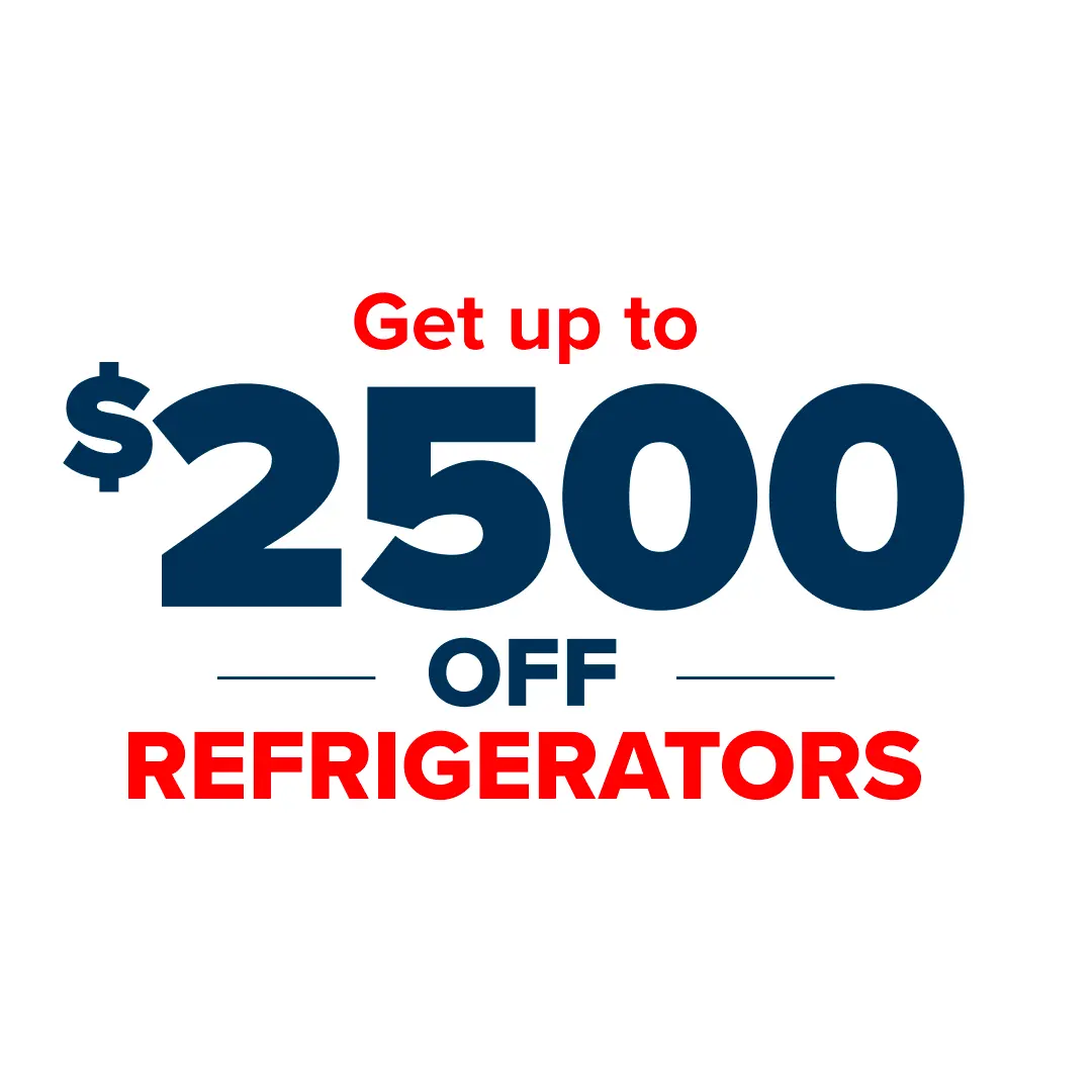 Get up to $2500 off Refrigerators