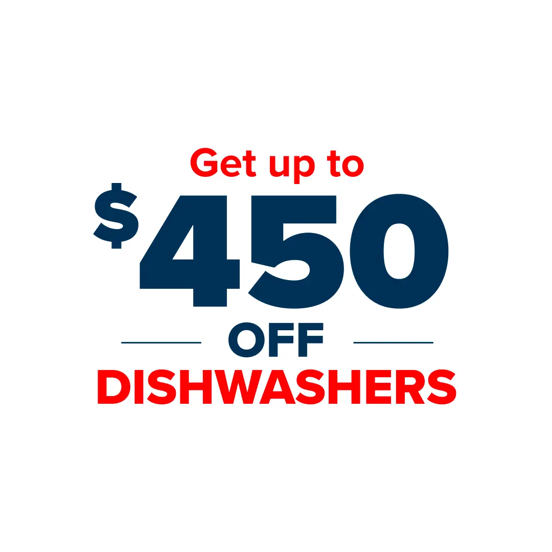 Get up to $450 off Dishwashers