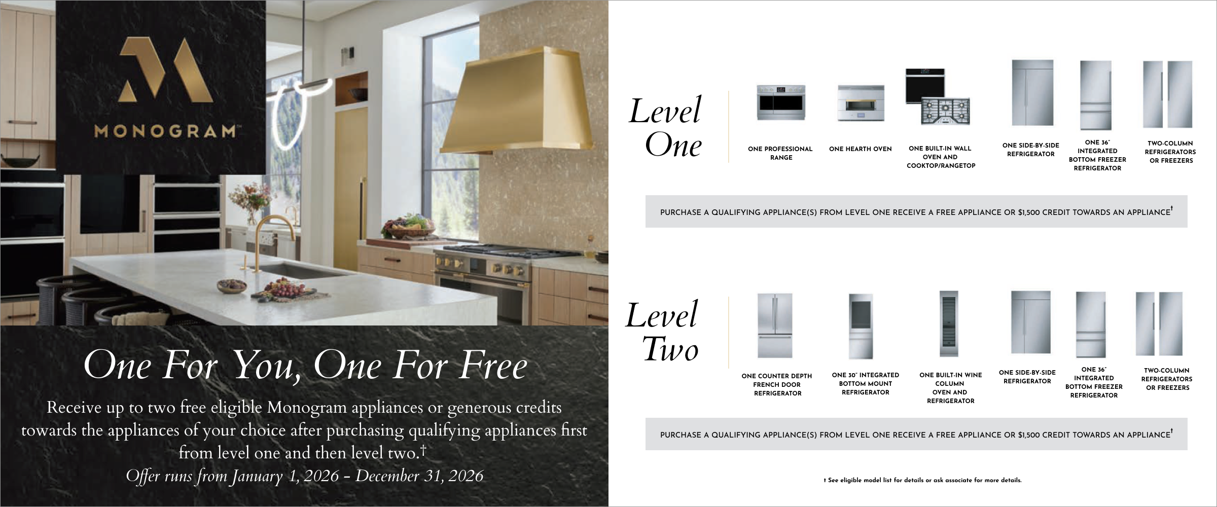 Receive up to two free eligible Monogram Appliances. Valid 1/1 - 12/31/26. See store for details.