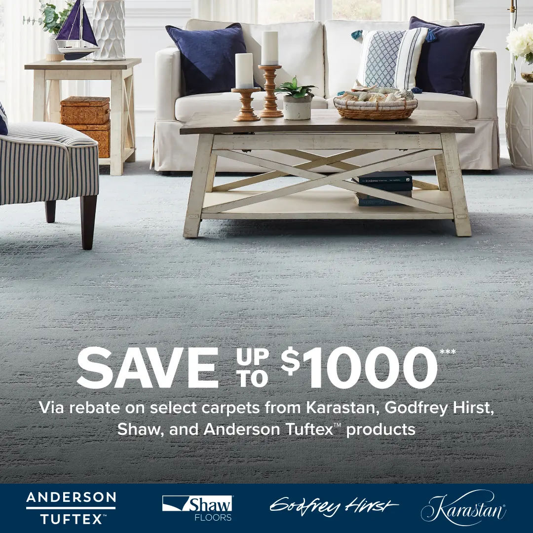 Save up to $1000 via rebate on select carpets from Karastan, Godfrey Hirst, Shaw, and Anderson Tuftex products
