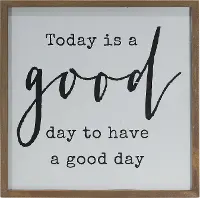 Wooden Today is a Good Day to Have a Good Day Wall Sign